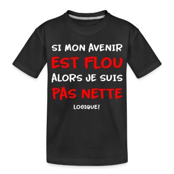 Si mon avenir est flou alors je ne suis pas nette - T-shirt bio Premium Enfant - noir - Devant