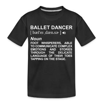 Définition de danseur de ballet - T-shirt bio Premium Enfant - noir - Devant