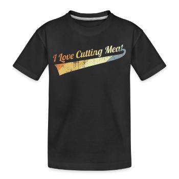 I love to cut meat - Kids' Premium Organic T-Shirt - black - Front