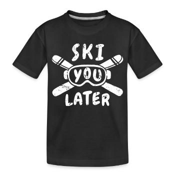 Ski You Later - Kinder Premium Bio T-Shirt - Schwarz - Vorne