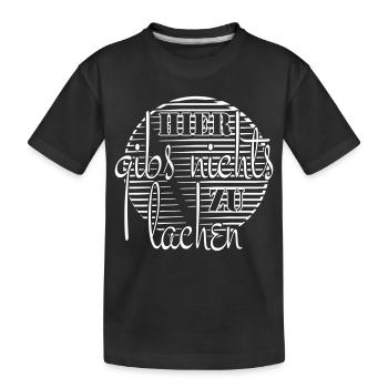 Hier gib`s nichts zu lachen - Kinder Premium Bio T-Shirt - Schwarz - Vorne