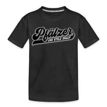 Pfälzer und Stolz drauf | Farben änderbar - Kinder Premium Bio T-Shirt - Schwarz - Vorne