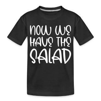 Maintenant, nous avons la salade - T-shirt bio Premium Enfant - noir - Devant