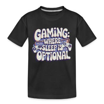 GAMING: WHERE SLEEP IS OPTIONAL - Kids' Premium Organic T-Shirt - black - Front