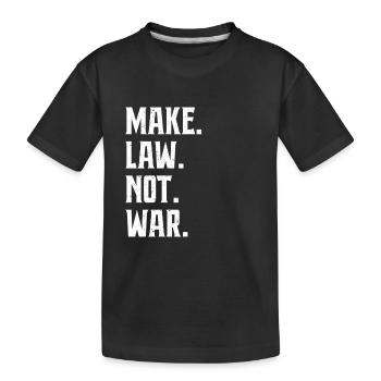 Make Law Not War Lawyer Judge Advocate - Kids' Premium Organic T-Shirt - black - Front