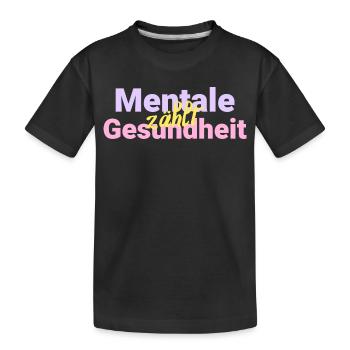 Mentale zahlt Gesundheit - Kinder Premium Bio T-Shirt - Schwarz - Vorne