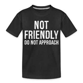 nicht freundlich nicht annähern - Kinder Premium Bio T-Shirt - Schwarz - Vorne
