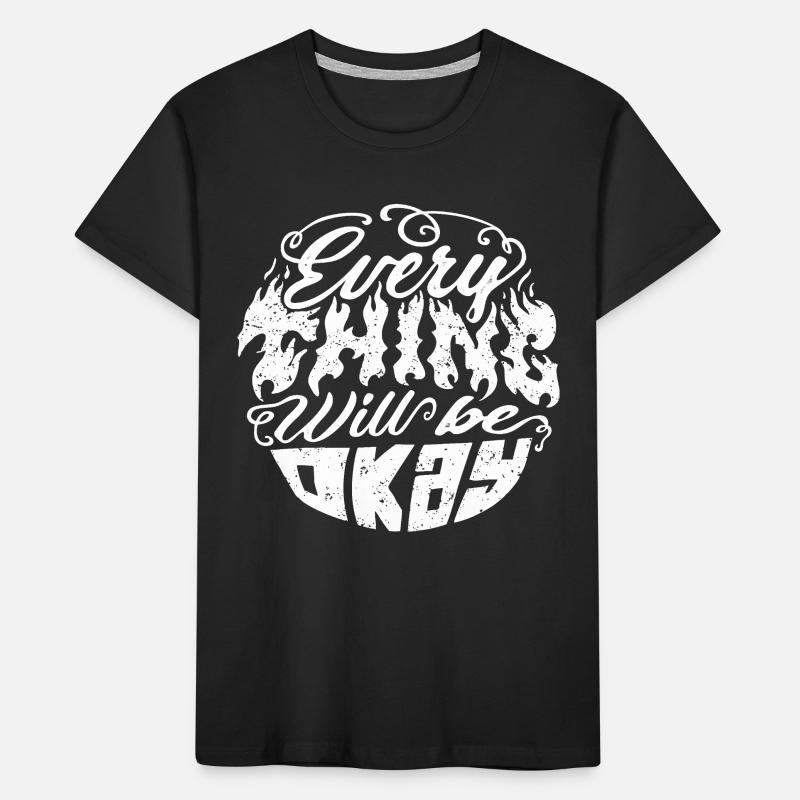 Everything Will Be Okay – Flammenschrift Kinder Premium Bio T-Shirt
