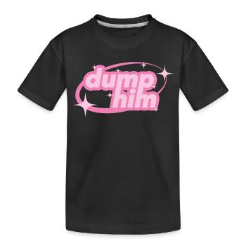 Dump Him – Girly Y2K Statement - Kids' Premium Organic T-Shirt - black - Front