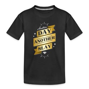 Another Day Another Slay – Glam Statement - Kids' Premium Organic T-Shirt - black - Front