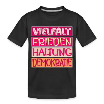 VIELFALT FRIEDEN HALTUNG DEMOKRATIE - Kinder Premium Bio T-Shirt - Schwarz - Vorne