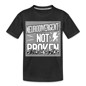 Neurodivergent. Not broken. - Kids' Premium Organic T-Shirt - black - Front