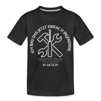 I'll just build this now – do-it-yourselfers in action - Kids' Premium Organic T-Shirt - black - Front