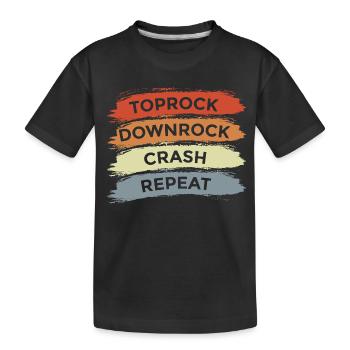Toprock Downrock Crash Repeat - Kinder Premium Bio T-Shirt - Schwarz - Vorne