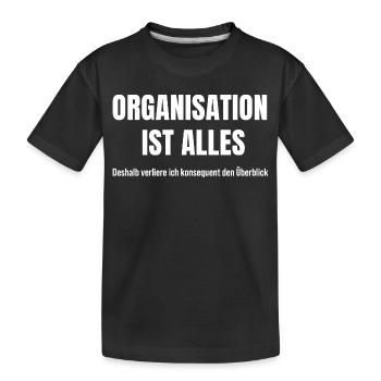 Organisation ist mein heimliches Chaos-System - Kinder Premium Bio T-Shirt - Schwarz - Vorne