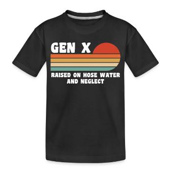 gen x - raised on hose water and neglect - Kids' Premium Organic T-Shirt - black - Front