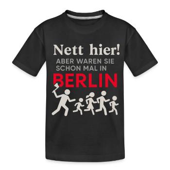 C’est bien ici, mais êtes-vous déjà allé à Berlin ? - T-shirt bio Premium Enfant - noir - Devant