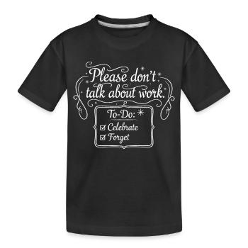 S’il vous plaît, ne parlez pas de travail - T-shirt bio Premium Enfant - noir - Devant