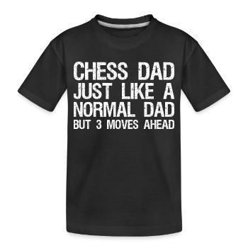 Chess Dad Just Like A Normal Dad But 3 Moves Ahead - Kinder Premium Bio T-Shirt - Schwarz - Vorne