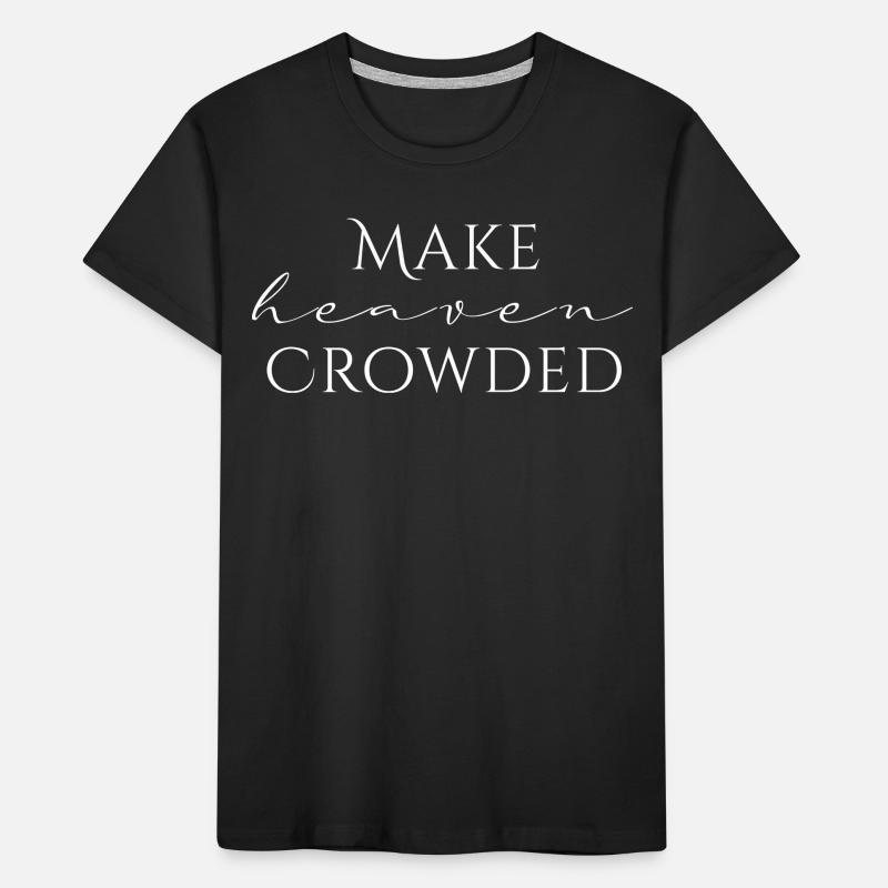 Make Heaven Crowded Glaube Design Kinder Premium Bio T-Shirt