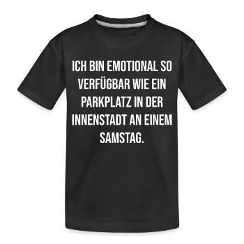 Emotional verplant wie Parkplatz am Samstag - Kinder Premium Bio T-Shirt - Schwarz - Vorne
