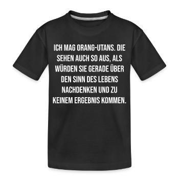 Orangutan Sinn des Lebens Zitat - Kinder Premium Bio T-Shirt - Schwarz - Vorne