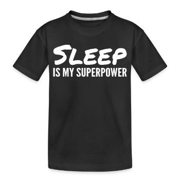 Sleep is my superpower - Kids' Premium Organic T-Shirt - black - Front
