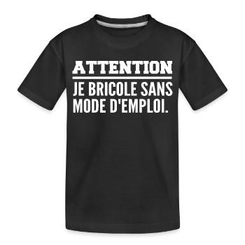 Attention, je bricole sans mode d’emploi - T-shirt bio Premium Enfant - noir - Devant