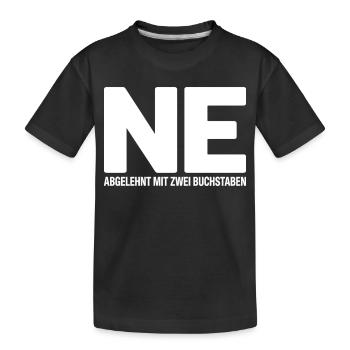 NE? Chemise de rejet cool avec un message clair - T-shirt bio Premium Enfant - noir - Devant