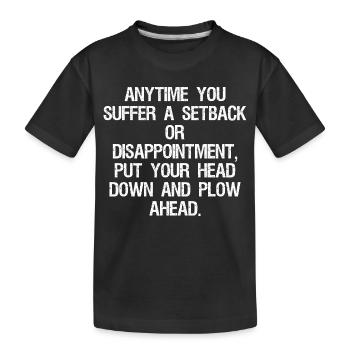 chaque fois que vous subissez un revers ou une déception - T-shirt bio Premium Enfant - noir - Devant