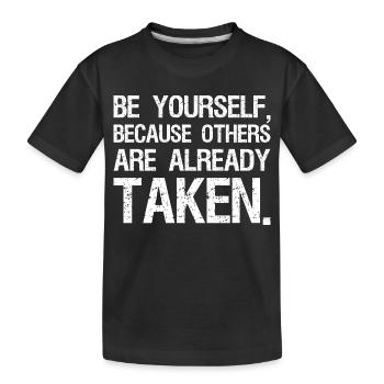 Sei du selbst, denn andere sind schon vergeben - Kinder Premium Bio T-Shirt - Schwarz - Vorne