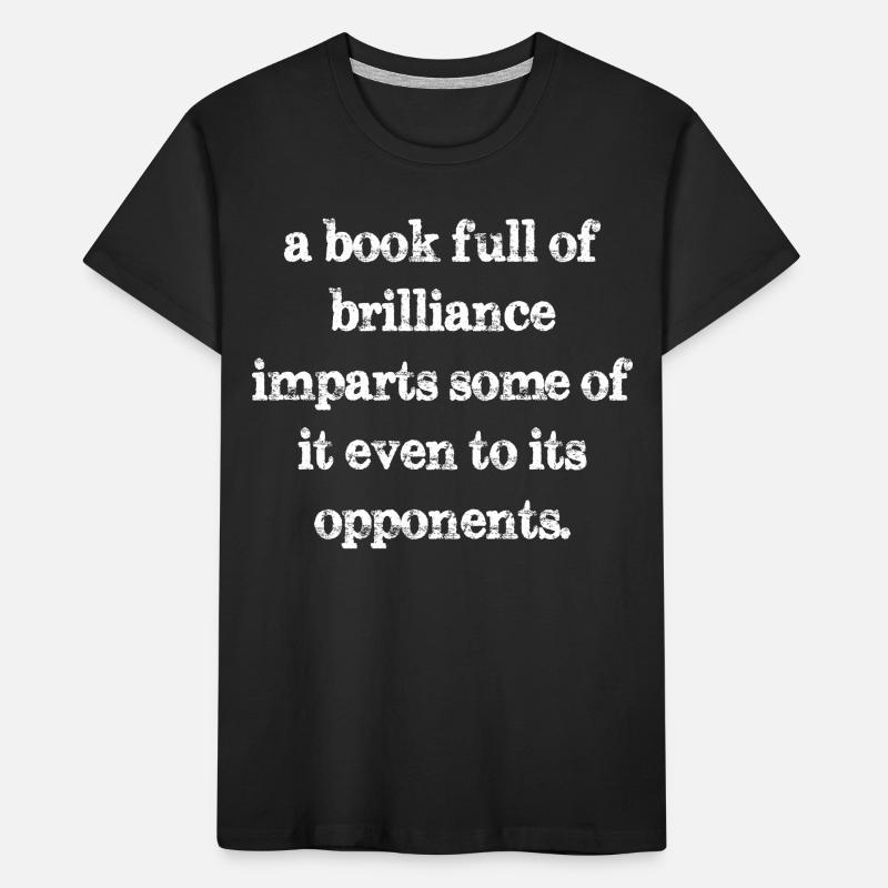 Ein Buch voller Brillanz vermittelt einiges davon sogar Kinder Premium Bio T-Shirt