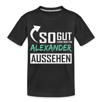 Only an Alexander can look so good - Kids' Premium Organic T-Shirt - black - Front