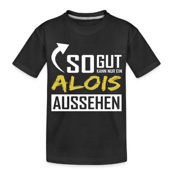 Seul un Alois peut être aussi beau - T-shirt bio Premium Enfant - noir - Devant
