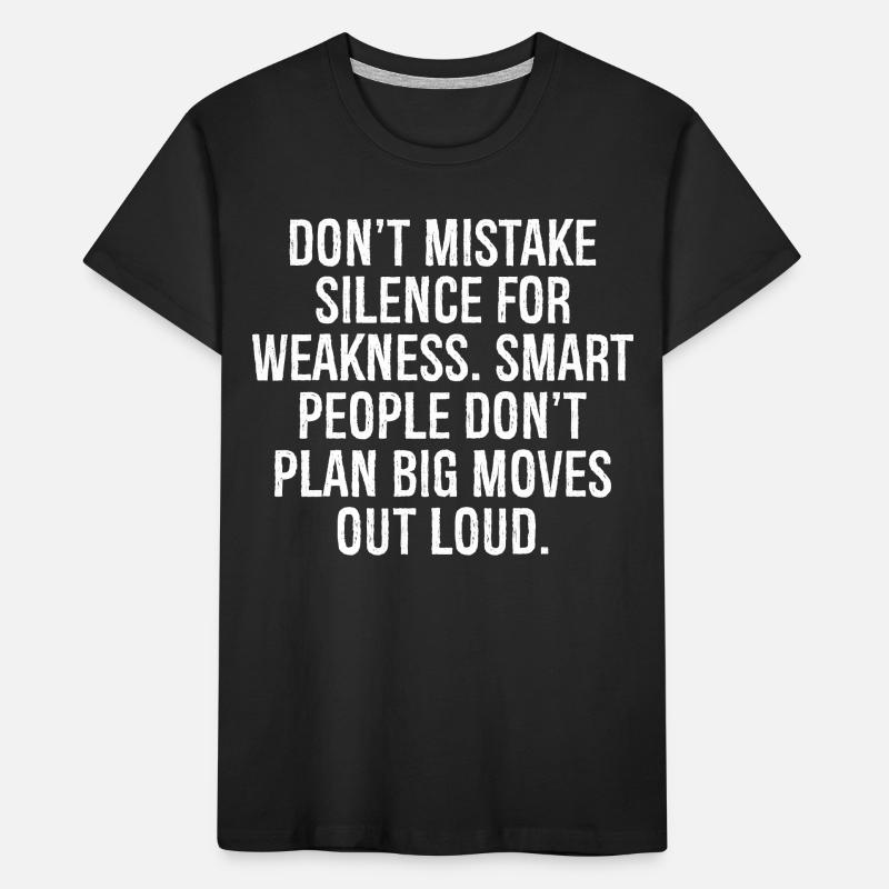 don't mistake silence for weakness smart people Kids' Premium Organic T-Shirt