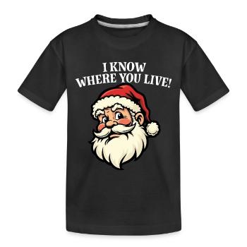 Ich weiß, wo du wohnst – Weihnachtsmann - Kinder Premium Bio T-Shirt - Schwarz - Vorne
