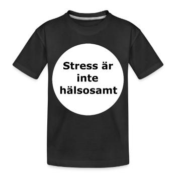 Stress is not healthy(White circle) - Kids' Premium Organic T-Shirt - black - Front