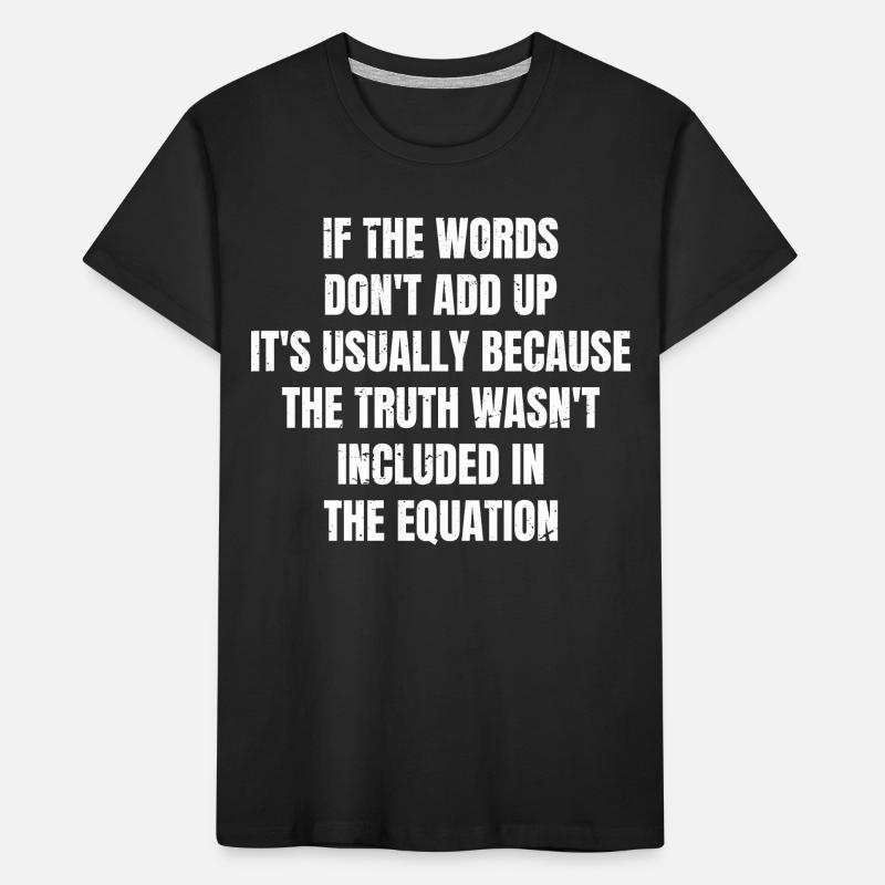 Si les mots ne collent pas, c’est généralement parce que T-shirt bio Premium Enfant