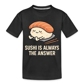 Le sushi est toujours la solution - T-shirt bio Premium Enfant - noir - Devant