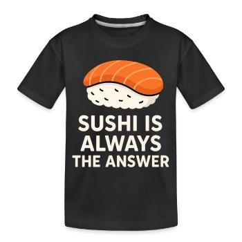 Le sushi est toujours la solution - T-shirt bio Premium Enfant - noir - Devant