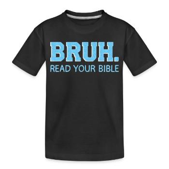 Bruh Bible Shirt – Lis la Bible - T-shirt bio Premium Enfant - noir - Devant