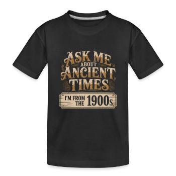 Frag mich nach der Antike, ich komme aus dem 20. Jahrhundert - Kinder Premium Bio T-Shirt - Schwarz - Vorne
