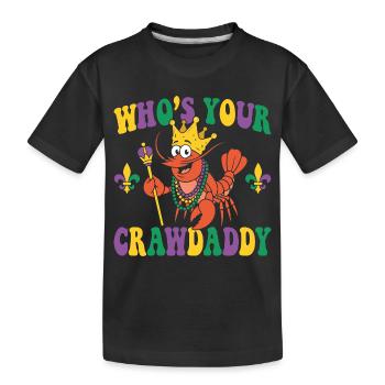 Who's Your Crawdaddy Funny Mardi Gras - Kids' Premium Organic T-Shirt - black - Front