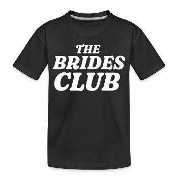 The Brides Club - Kids' Premium Organic T-Shirt - black - Front