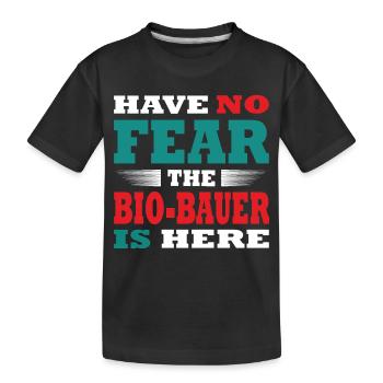 Have no Fear the Bio-Bauer is here Outfit - Kids' Premium Organic T-Shirt - black - Front