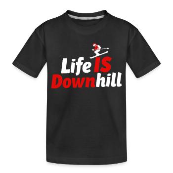 Life is Downhill Skiing Winter Sports Mountains - Kids' Premium Organic T-Shirt - black - Front