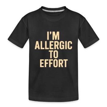 Ich bin allergisch gegen Anstrengung. - Kinder Premium Bio T-Shirt - Schwarz - Vorne