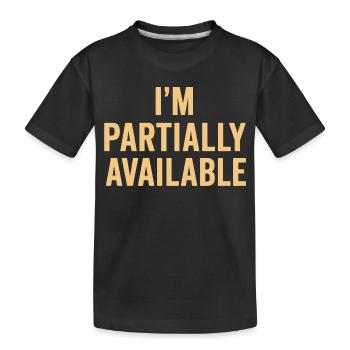 Je suis partiellement disponible - T-shirt bio Premium Enfant - noir - Devant