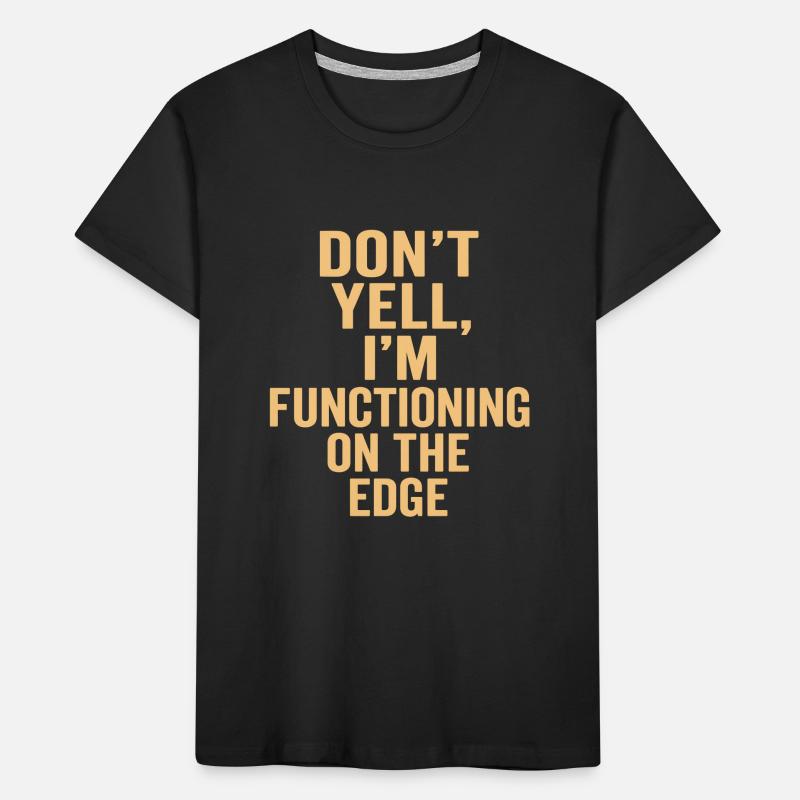I function on the edge Kids' Premium Organic T-Shirt