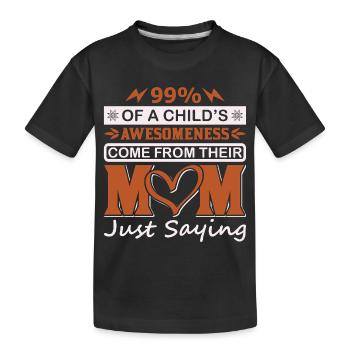 99 % Kinder-Großartigkeit kommt vom Mutter-Shirt - Kinder Premium Bio T-Shirt - Schwarz - Vorne